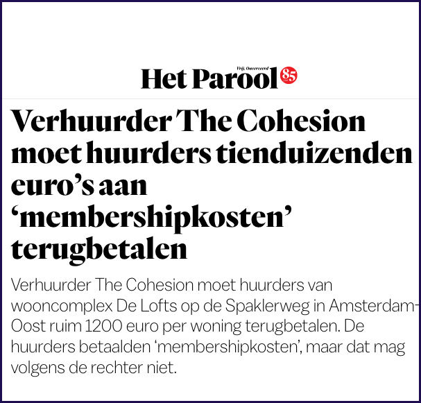 screenshot-2026-06-16-at-18-48-45-verhuurder-the-cohesion-moet-huurders-tienduizenden-euros-aan-membershipkosten-terugbetalen-het-parool-v3 screenshot-2026-06-16-at-18-48-45-verhuurder-the-cohesion-moet-huurders-tienduizenden-euros-aan-membershipkosten-terugbetalen-het-parool-v3